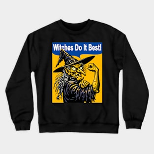 Witches Do It Best - Hilarious Witchy Witchcraft Crewneck Sweatshirt